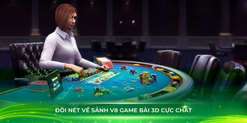 Giới thiệu đôi nét về sảnh V8 game bài 3D cực chất