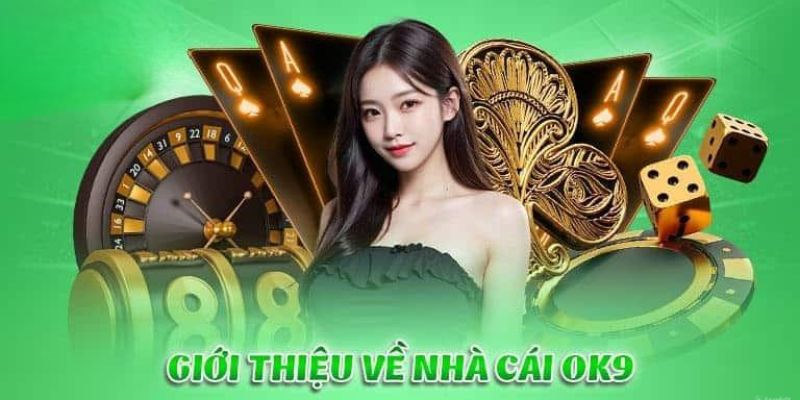 Đôi lời giới thiệu về thương hiệu đổi thưởng uy tín OK9